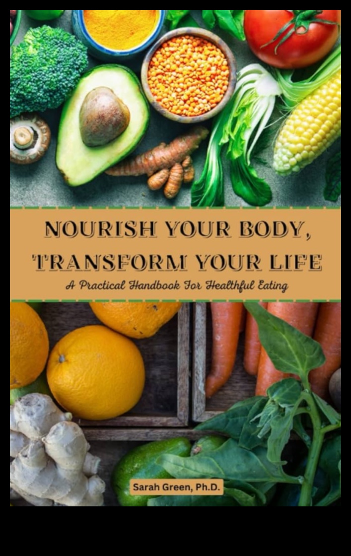 Hrănește-ți corpul Manualul suprem de nutriție – Un ghid pentru a mânca bine pentru viață 3 Hrănirea corpului: manualul suprem de nutriție