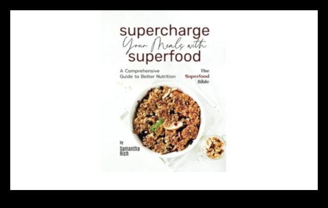 Supraalimentați-vă farfuria: un ghid pentru superalimente bogate în nutrienți